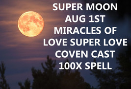Aug 1 Super Full Moon Miracles Of Love Super Love Magick Higher Ceremony Witch - £80.24 GBP