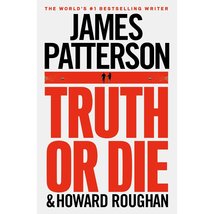 Truth or Die [Paperback] Patterson, James and Roughan, Howard - £6.32 GBP