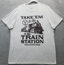 Yellowstone Tee Shirt Unisex Size XL Gray Take &#39;Em To The Train Station Hybrid - $18.49