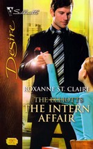 The Intern Affair (Silhouette Desire #1747) by Roxanne St. Claire / 2006 Romance - £0.90 GBP