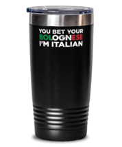 You Bet Your Bolognese I&#39;m Italian - Funny National Dish Saying Tumbler  - £25.91 GBP