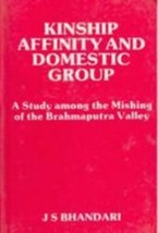 The Kinship, Affinity and Domestic Group a Study Among the Mishings  [Hardcover] - £25.96 GBP