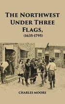 The North West Under Three Flags 1635-1796 [Hardcover] - £33.49 GBP