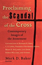 Proclaiming the Scandal of the Cross [Paperback] Baker, Mark D. - £7.81 GBP