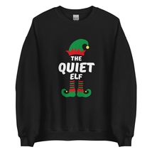 The Quiet Elf Funny Christmas Sweatshirt| Matching Christmas Elf Group Gift Swea - £23.10 GBP+
