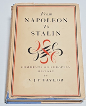 From Napoleon to Stalin by A.J.P. Taylor - July 1950 HCDJ 2nd Impression - £13.27 GBP