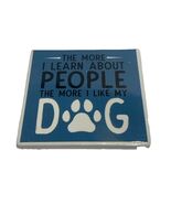 &quot;The More I Like My Dog&quot; Funny Cute Dog Owner Magnet (SHIPS IN 24 HOURS) - $20.64 CAD