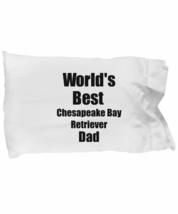 Chesapeake Bay Retriever Dad Pillowcase Worlds Best Dog Lover Funny Gift for Pet - £17.38 GBP