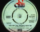 Barry White - You See The Trouble With Me / I&#39;m So Blue and... [7&quot; 45] U... - £4.56 GBP