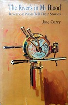 The River&#39;s In My Blood: Riverboat Pilots Tell Their Stories by Jane Curry - £3.57 GBP