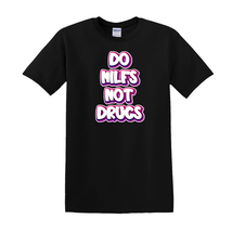 Do Milfs Not Drugs - T-Shirt - $19.71 CAD