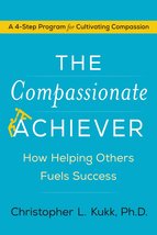 The Compassionate Achiever: How Helping Others Fuels Success [Hardcover]... - £6.09 GBP