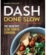 DASH Done Slow: The DASH Diet Slow Cooker Cookbook [Paperback] Frazier, ... - €5,90 EUR