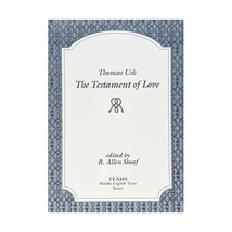 Thomas Usk: The Testament of Love Usk, Thomas/ Shoaf, R. Allen (Editor) - $20.00