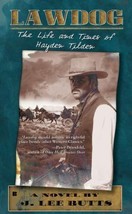 The Lawdog : The Life and Times of Hayden Tilden by J. Lee Butts - £3.16 GBP