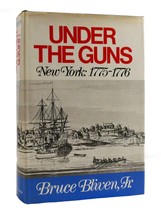 Bruce Bliven, Jr.  UNDER THE GUNS New York 1775-1776 1st Edition 1st Printing - £43.77 GBP