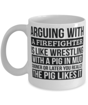 Firefighter Mug, Like Arguing With A Pig in Mud Firefighter Gifts Funny Saying  - £11.94 GBP
