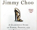 [Advance Uncorrected Proofs] The Towering World of Jimmy Choo: A Glamoro... - $9.11