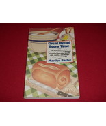 Great Bread Every Time Recipes Bread Muffins Rolls Doughs By Marilyn Barbe - £8.38 GBP