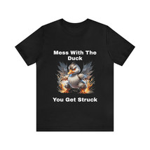 Mess With The Duck You Get Struck Unisex T-shirt| Gift for Dad | Funny D... - £14.52 GBP+