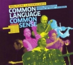 Wolfgang Lackerschmid - Common Language, Common Sense [Digipak] Wolfgang Lackers - £19.10 GBP
