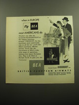 1957 BEA British European Airways Ad - When in Europe fly BEA most Americans do - $18.49