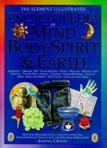The Element Illustrated Encyclopedia of Mind, Body, Spirit, and Earth by Joanna  - £11.38 GBP