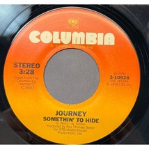 Journey Somethin to Hide / Just the Same Way 45 Classic Rock Columbia 3-10928 - £9.56 GBP