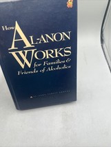How Al-Anon Works for Families and Friends of Alcoholics Hardcover - $4.95