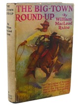 William Mac Leod Raine The Big - Town Round - Up - £53.06 GBP