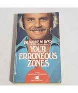 Your Erroneous Zones by Wayne Dyer (1977, Mass Market) 1st Printing - £3.55 GBP
