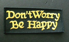 Don&#39;t Worry Be Happy Cool Embroidered Patch 4.5 Inches - £4.28 GBP