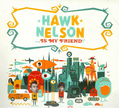 Hawk Nelson - ...Is My Friend! (CD) (VG) - £2.77 GBP