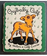 Crybaby Calf By Helen and Alf Evers Copyright 1941 Edition of 1942 Pub b... - $40.38