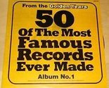 From the Golden Years 50 of the Most Famous Records Ever Made Album No 1... - $9.75