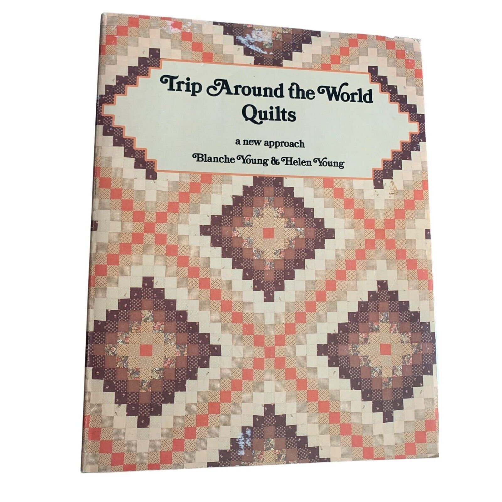Trip Around The World Quilts Book by Blanche &amp; Helen Young - $7.88
