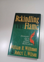 Rekindling the Flame by William h. Willimon 1987 hardback dust jacket - £4.76 GBP