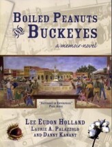 Boiled Peanuts and Buckeyes - A Memoir Novel by Lee Eudon Holland , pape... - $17.71