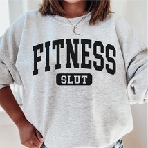 Fitness slut sweatshirt,funny Fitness crewneck,Fitness mom,Fitness squad sweater - £34.68 GBP