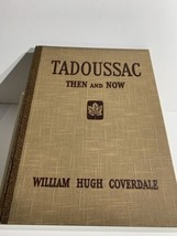 TADOUSSAC Then and Now, by  William Cloverdale, Hard Cover 1942 - £15.74 GBP