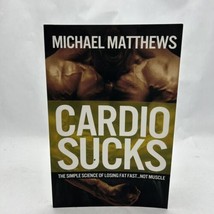 Cardio Sucks : The Simple Science of Losing Fat Fast... Not Muscle by Michael Ma - £14.64 GBP