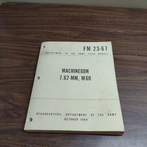 FM 23-67 Machine Gun Rifle 7.62mm M60 Dept of the Army Field Book 1964 O... - $18.52