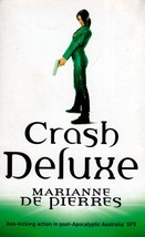 Crash Deluxe (Parish Plessis #3) by Marianne de Pierres / 2005 Science Fiction - £0.89 GBP