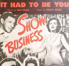 1949 It Had To Be You Show Business Sheet Music Musical Eddie Cantor DWMsm2 - $17.99