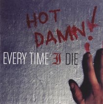 Hot Damn [Audio CD] EVERY TIME I DIE - $14.22