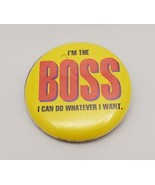 I&#39;m the Boss I Can Do Whatever I Want Funny Humorous Lapel Pin Button Pi... - £11.78 GBP