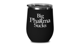 Big Pharma Sucks Wine Tumbler Travel Cup Funny Gift for Health Freedom Mandate A - £20.73 GBP