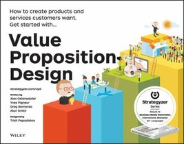 Value Proposition Design: How to Create Products and Services Customers Want [Th - £7.90 GBP