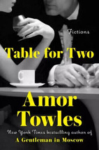 Table for Two: Fictions - Hardcover By Towles, Amor - £10.01 GBP