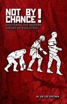 Not by Chance: Shattering the Modern Theory of Evolution Spetner, Lee M.... - $4.90